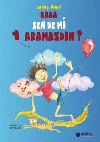 Baba Sen de mi Yaramazdın - Bilgiyolu Kültür Yayınları