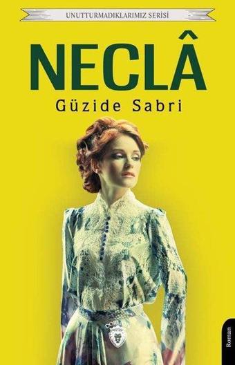 Necla - Unutturmadıklarımız Serisi - Güzide Sabri - Dorlion Yayınevi