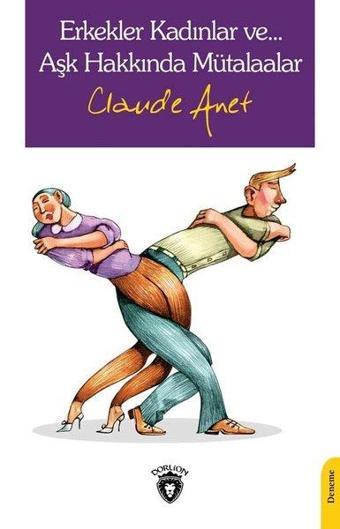 Erkekler Kadınlar  ve Aşk Hakkında Mütalaalar - Claude Anet - Dorlion Yayınevi