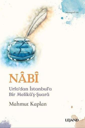 Nabi-Urfa'dan İstanbul'a Bir Melikü'ş-Şuara - Mahmut Kaplan - Lejand