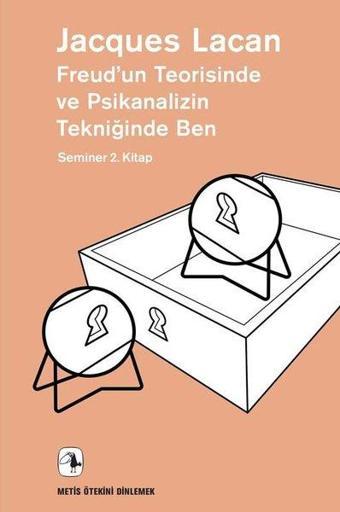 Freud'un Teorisinde ve Psikanalizin Tekniğinde Ben - Jacques Lacan - Metis Yayınları