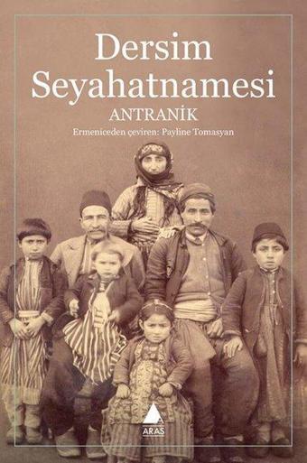 Dersim Seyahatnamesi - Antranik Yeritsyan - Aras Yayıncılık