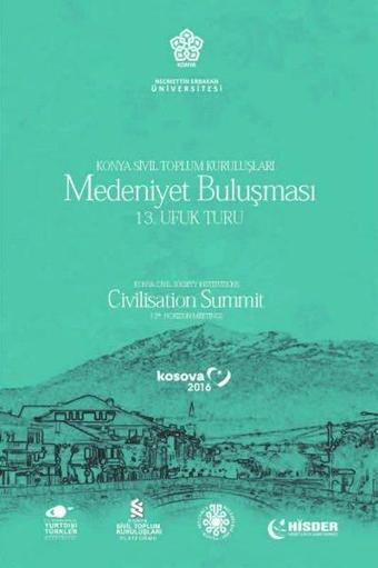 Konya Sivil Toplum Kuruluşları Medeniyet Buluşması - 13. Ufuk Turu - Kolektif  - NEÜ Yayınları