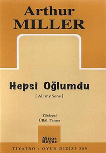 Hepsi Oğlumdu - Arthur Miller - Mitos Boyut Yayınları