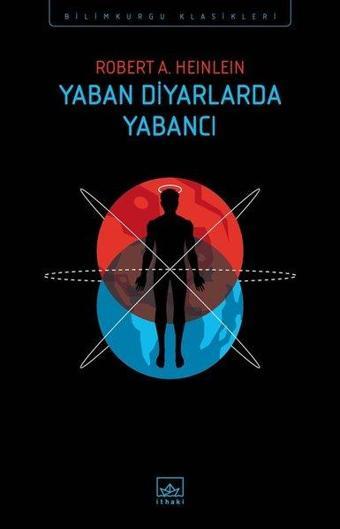 Yaban Diyarlarda Yabancı - Robert A. Heinlein - İthaki Yayınları