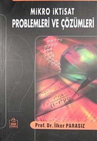 Mikro İktisat Problemleri ve Çözümleri - Ezgi Kitabevi Yayınları