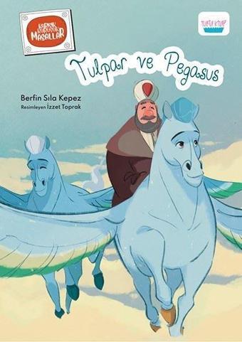 Tulpar ve Pegasus - Berfin Sıla Kepez - Turta Kitap