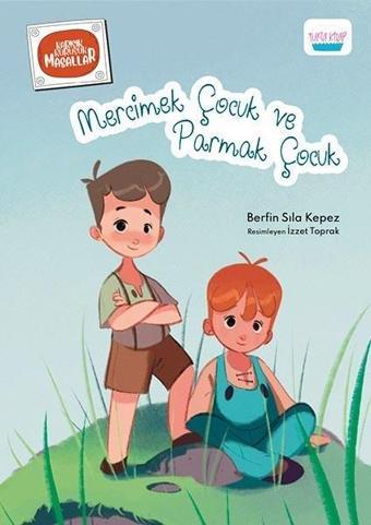 Mercimek Çocuk ve Parmak Çocuk - Berfin Sıla Kepez - Turta Kitap