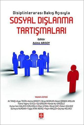 Sosyal Dışlanma Tartışmaları - Disiplinlerarası Bakış Açısıyla - Ekin Basım Yayın