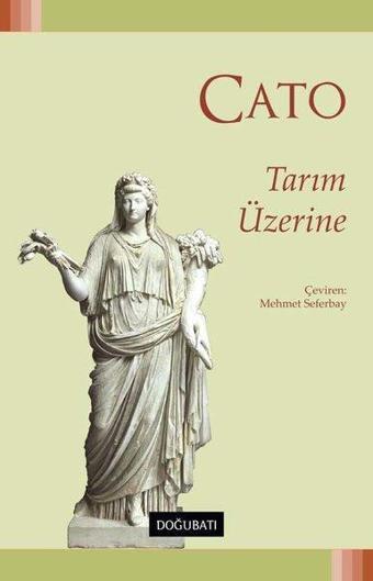 Tarım Üzerine - Marcus Porcius Cato - Doğu Batı Yayınları