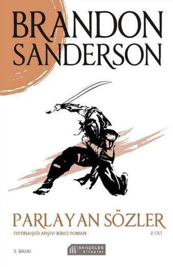 Parlayan Sözler-Fırtınaışığı Arşivi İkinci Roman 2.Cilt - Brandon Sanderson - Akılçelen Kitaplar