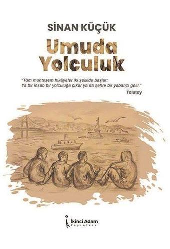 Umuda Yolculuk - Sinan Küçük - İkinci Adam Yayınları