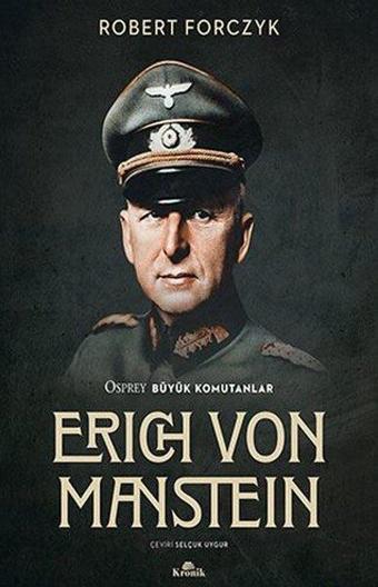 Erich Von Manstein - Osprey Büyük Komutanlar - Robert Forczyk - Kronik Kitap