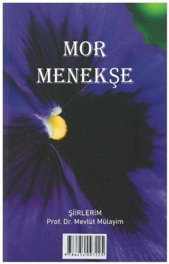 Mor Menekşe - Şiirlerim - Mevlüt Mülayim - Atlas Akademi Yayınları