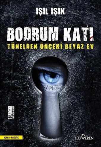 Bodrum Katı - Tünelden Önceki Beyaz Ev - Işıl Işık - Yediveren Yayınları