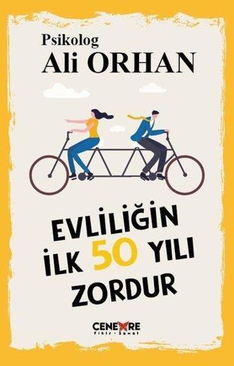 Evliliğin İlk 50 Yılı Zordur - Ali Orhan - Cenevre Fikir Sanat