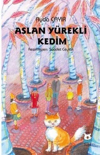 Aslan Yürekli Kedim - Ayda Çayır - Luna Yayınları