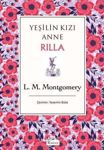 Yeşilin Kızı Anne 8 - Rilla - Lucy Maud Montgomery - Koridor Yayıncılık