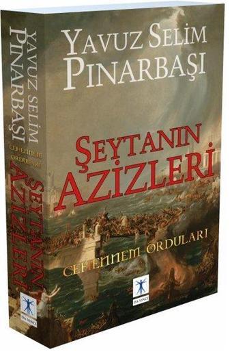 Şeytanın Azizleri - Cehennem Orduları - Yavuz Selim Pınarbaşı - Da Vinci Yayınları