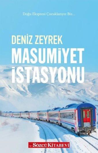 Masumiyet İstasyonu - Deniz Zeyrek - Sözcü Kitabevi