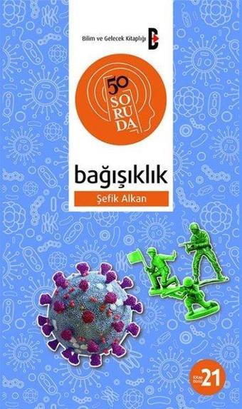 50 Soruda Bağışıklık - Şefik Şanal Alkan - Bilim ve Gelecek