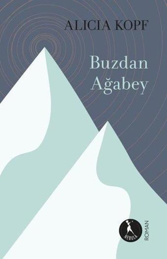 Buzdan Ağabey - Alicia Kopf - Nebula Kitap