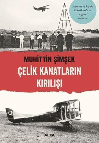 Çelik Kanatların Kırılışı - Muhittin Şimşek - Alfa Yayıncılık