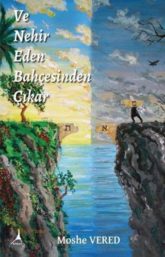 Ve Nehir Eden Bahçesinden Çıkar - Moshe Vered - Alter Yayınları