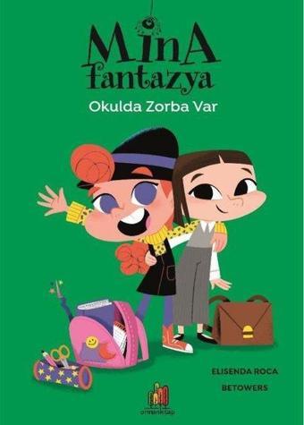 Mina Fantazya: Okulda Zorba Var - Elisenda Roca - Orman Kitap