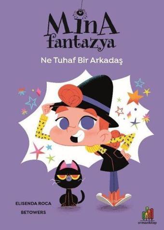 Mina Fantazya: Ne Tuhaf Bir Arkadaş - Elisenda Roca - Orman Kitap