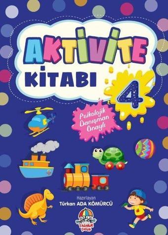 Aktivite Kitabı 4 - Türkan Ada Kömürcü - Yağmur Çocuk