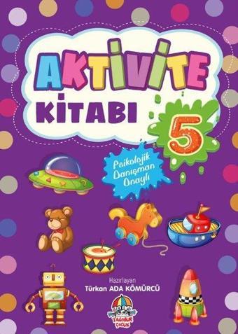 Aktivite Kitabı 5 - Türkan Ada Kömürcü - Yağmur Çocuk