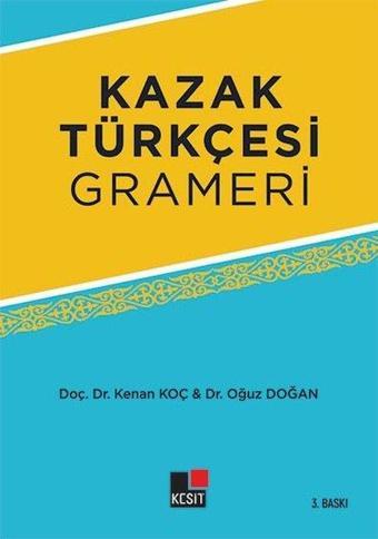 Kazak Türkçesi Grameri - Kenan Koç - Kesit Yayınları