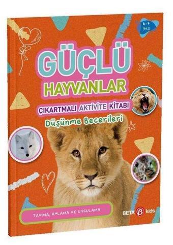 Güçlü Hayvanlar - Çıkartmalı Aktivite Kitabı - Buket Kurt - Beta Kids