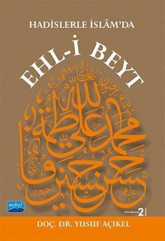 Hadislerle İslam'da Ehl-i Beyt - Yusuf Açıkel - Nobel Akademik Yayıncılık