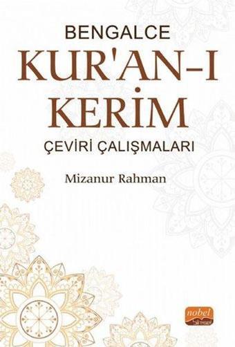Bengalce Kur'an-ı Kerim Çeviri Çalışmaları - Mizanur Rahman - Nobel Bilimsel Eserler