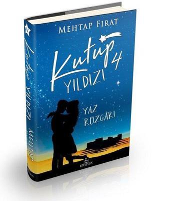 Kutup Yıldızı 4 - Yaz Rüzgarı - Mehtap Fırat - Ephesus Yayınları