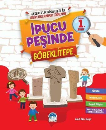 İlkokul 1.Sınıf - İpucu Peşinde - Göbeklitepe - Asaf Ekin Yeşil - Martı Yayınları Yayınevi