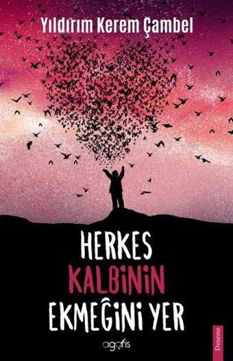 Herkes Kalbinin Ekmeğini Yer - Yıldırım Kerem Çambel - Agaris Kitap