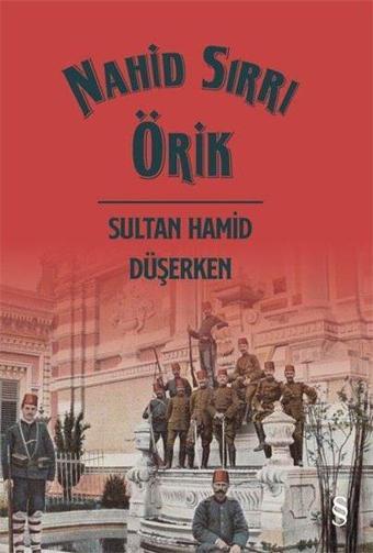 Sultan Hamid Düşerken - Nahid Sırrı Örik - Everest Yayınları