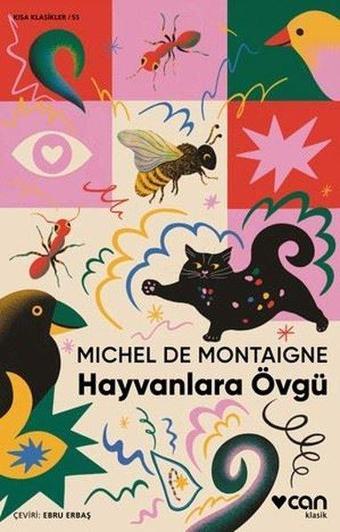 Hayvanlara Övgü - Kısa Klasikler 55 - Michel de Montaigne - Can Yayınları