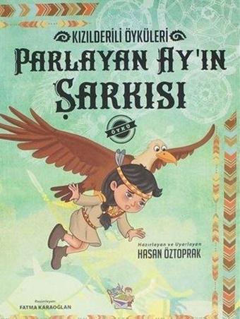 Parlayan Ayın Şarkısı - Kızılderili Öyküleri - Hasan Öztoprak - Parmak Çocuk