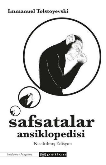 Safsatalar Ansiklopedisi - Kısaltılmış Edisyon - Immanuel Tolstoyevski - Epsilon Yayınevi