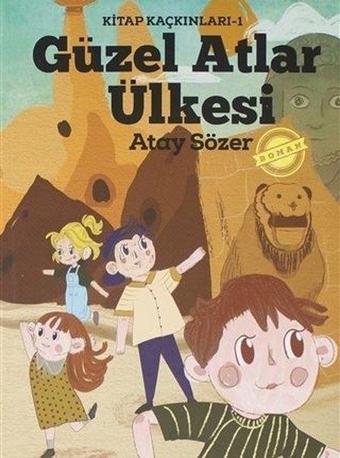 Güzel Atlar Ülkesi - Kitap Kaçkınları 1 - Atay Sözer - Smirna Yayınları