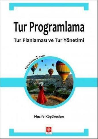 Tur Planlama - Tur Planlaması ve Tur Yönetimi - Nazife Küçükaslan - Ekin Basım Yayın