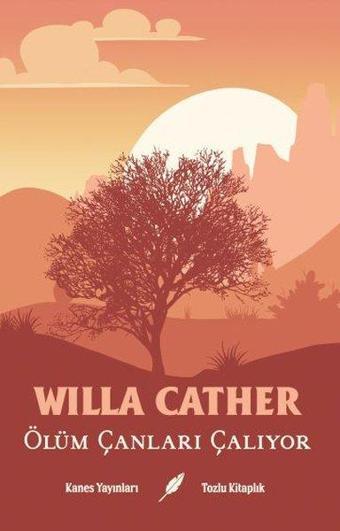 Ölüm Çanları Çalıyor - Willa Sibert Cather - Kanes Yayınları