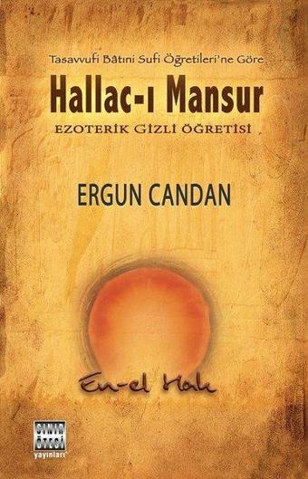 Hallac-ı Mansur - Ezoterik Gizli Öğretisi - Ergun Candan - Sınır Ötesi Yayınları