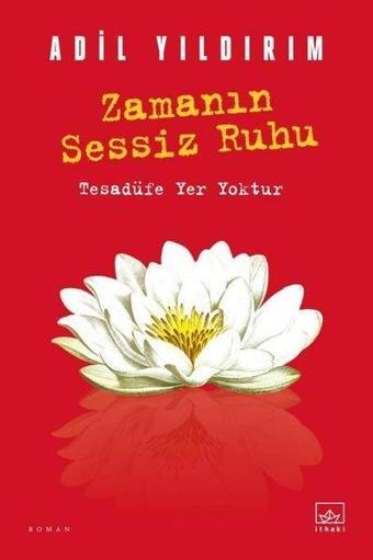 Zamanın Sessiz Ruhu - Adil Yıldırım - İthaki Yayınları