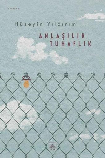 Anlaşılır Tuhaflık - Hüseyin Yıldırım - İthaki Yayınları