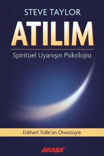 Atılım - Spiritüel Uyanışın Psikolojisi - Akaşa Yayın